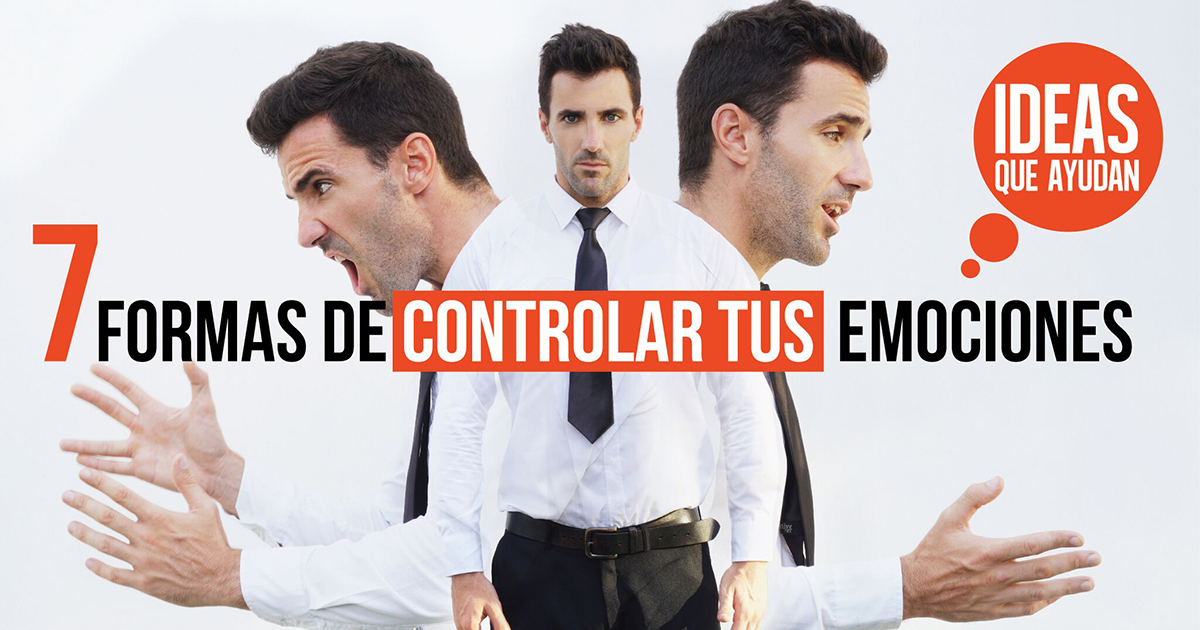 7 Formas De Controlar Tus Emociones 7044