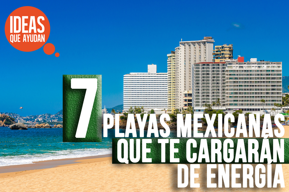 Siete playas mexicanas que te cargarán de energía