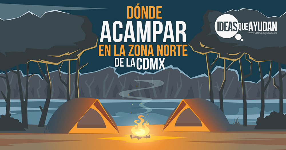 Dónde acampar en la zona norte de la CDMX