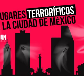 lugares terroríficos en la Ciudad de México