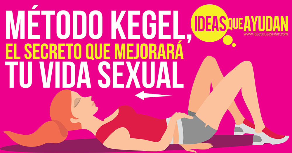 Método Kegel, el secreto que mejorará tu vida sexual