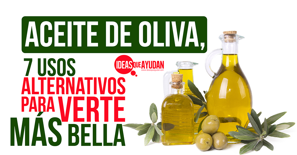 Aceite de oliva, 7 usos alternativos para verte más bella