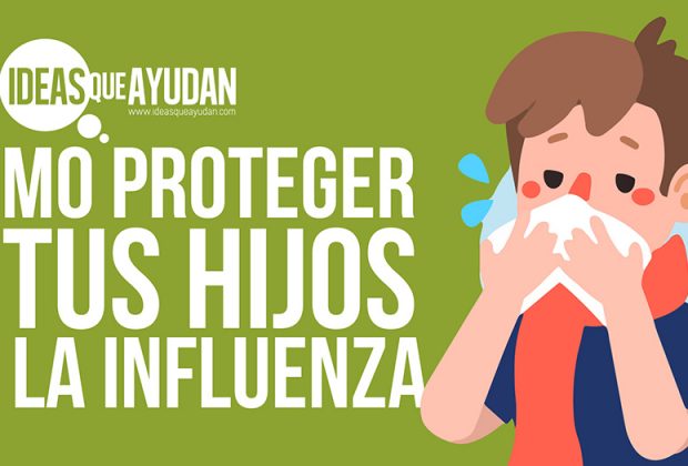 Cómo proteger a tus hijos de la influenza