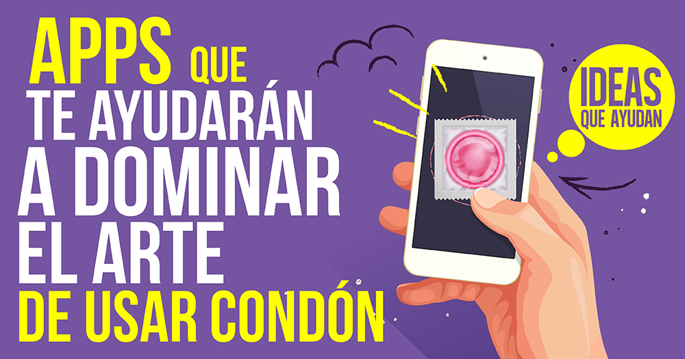 Apps que te ayudarán a dominar el arte de usar condón