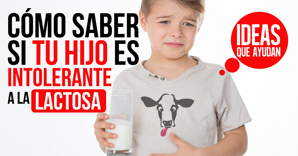 Cómo saber si tu hijo es intolerante a la lactosa