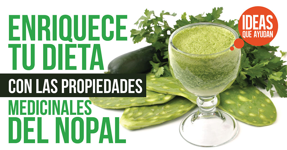 #EnriqueceTuDieta con las propiedades medicinales del nopal