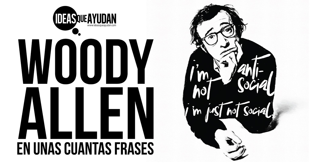 Woody Allen en unas cuantas frases