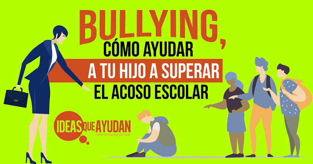 Bullying, cómo ayudar a tu hijo a superar el acoso escolar