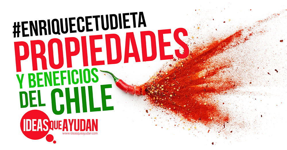 #EnriqueceTuDieta Propiedades y beneficios del chile