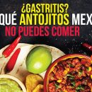 Gastritis y los antojitos mexicanos