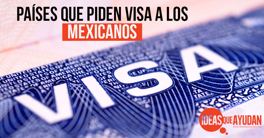 Países que piden visa a los mexicanos