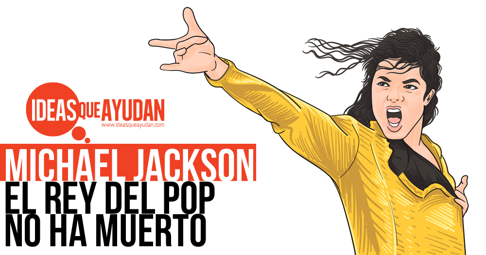 Michael Jackson: El rey del pop no ha muerto