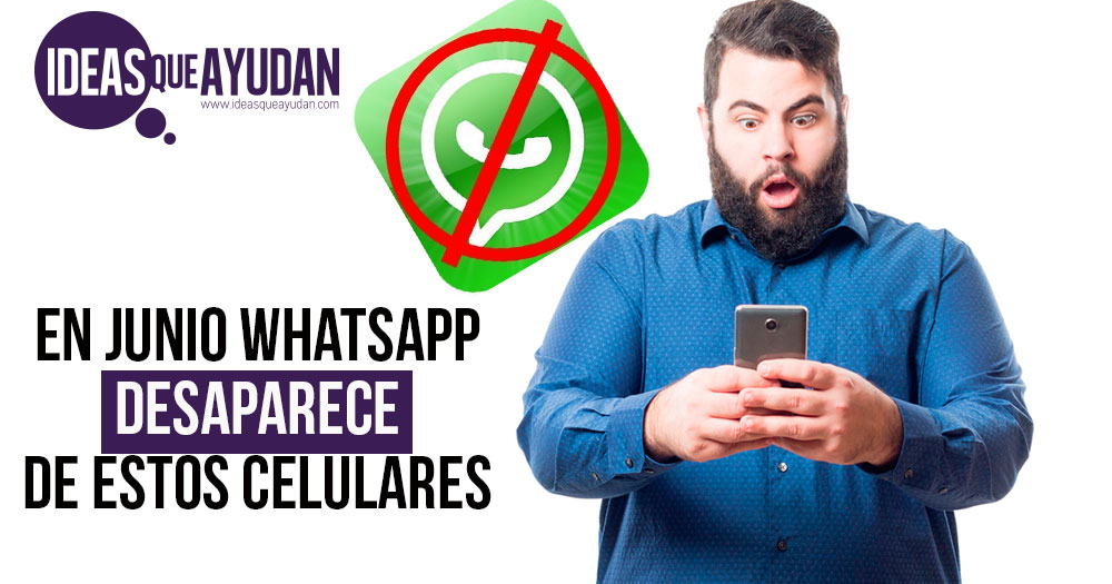 En Junio WhatsApp desaparece de estos celulares