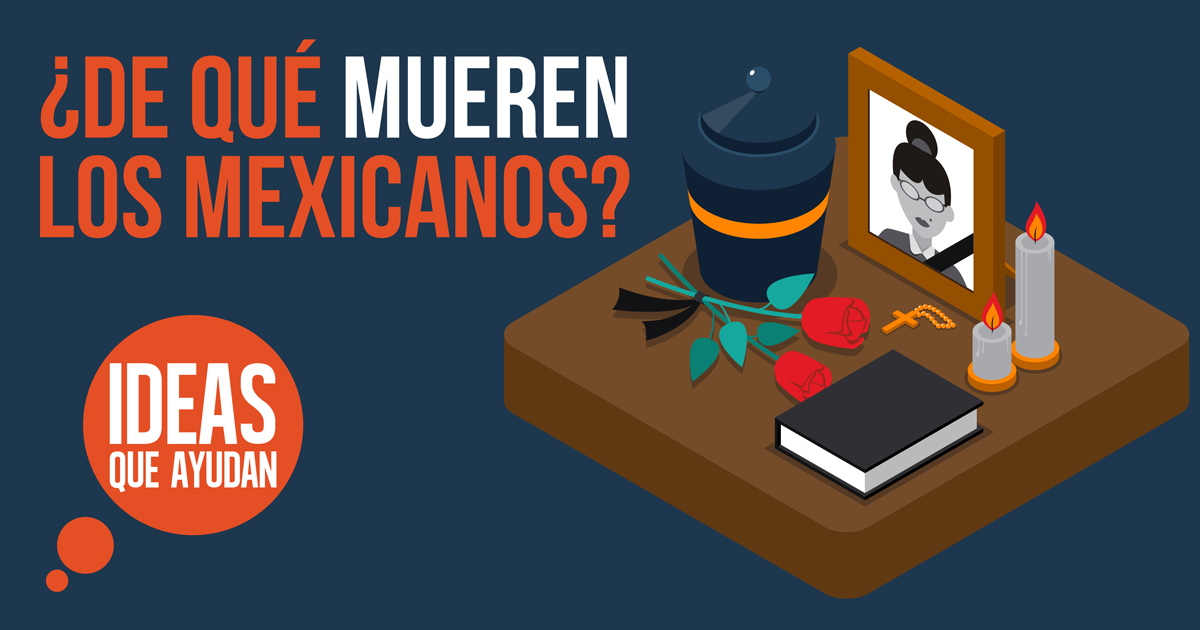¿De qué mueren los mexicanos?