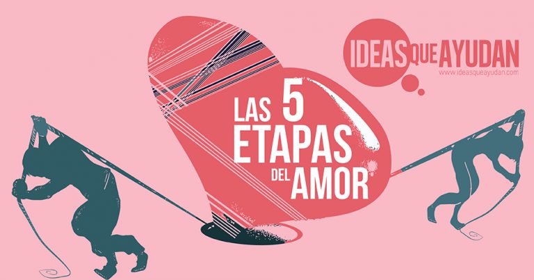 Las 5 Etapas Del Amor Y Cómo Sacarles Provecho Ideas Que Ayudan 5841