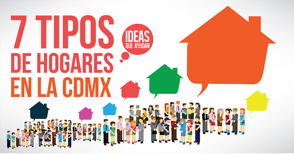 7 Tipos de hogares en México