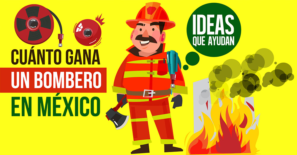 Cuánto gana un bombero en México