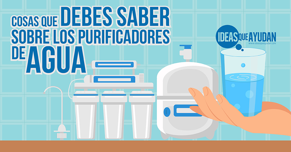 Cosas que debes saber sobre los purificadores de agua