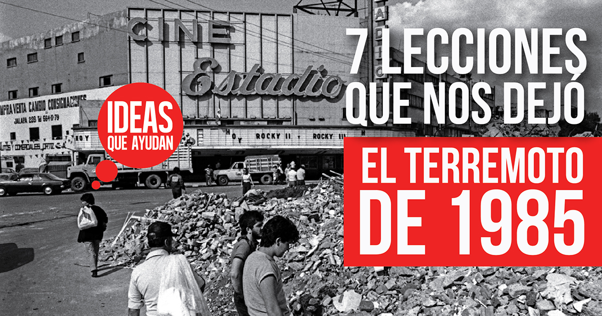 7 lecciones que nos dejó el terremoto de 1985