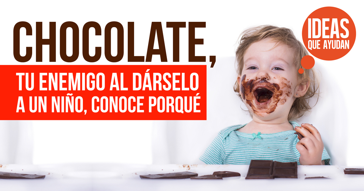 Chocolate, tu enemigo al dárselo a un niño