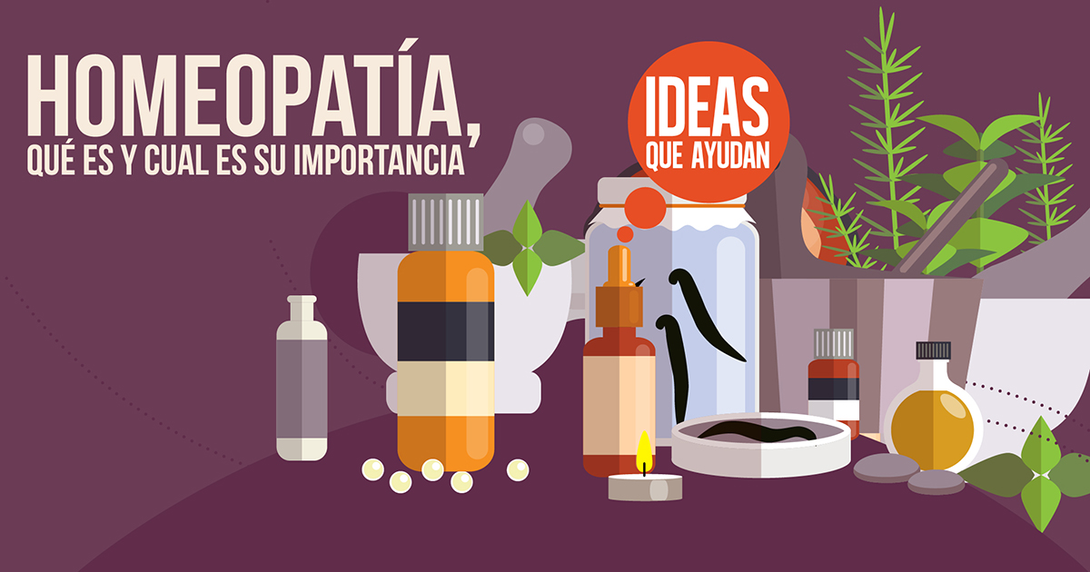 Homeopatía ¿qué Es Y Cuál Es Su Importancia Ideas Que Ayudan
