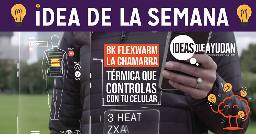 8k Flexwarm, la chamarra térmica que controlas desde tu celular en la Idea de la semana