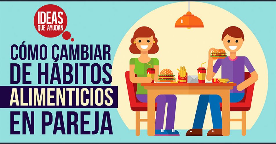 Cómo Cambiar De Hábitos Alimenticios En Pareja 8330