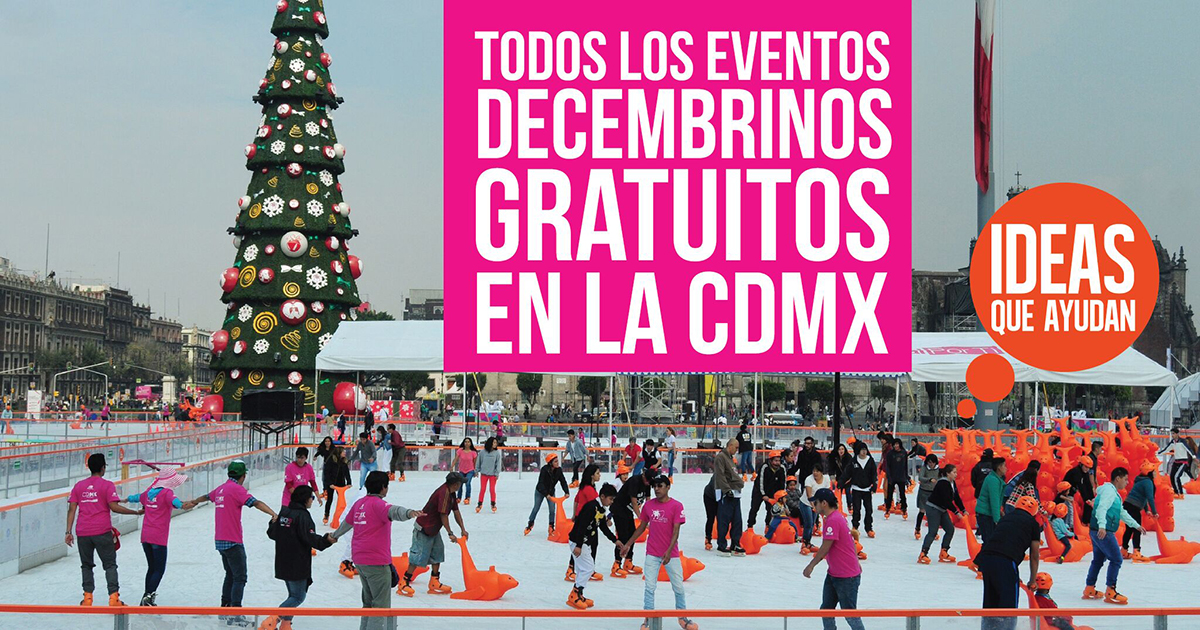 Todos los eventos decembrinos gratuitos en la cdmx Ideas Que Ayudan
