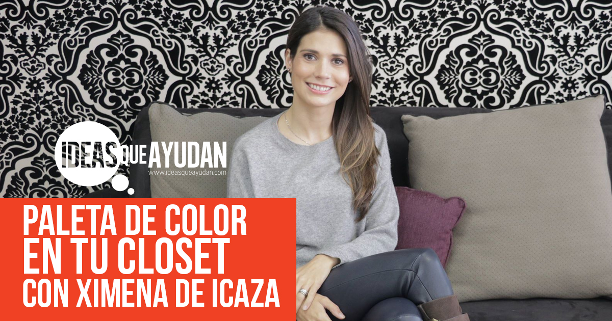 Paleta de color en tu closet con Ximena de Icaza