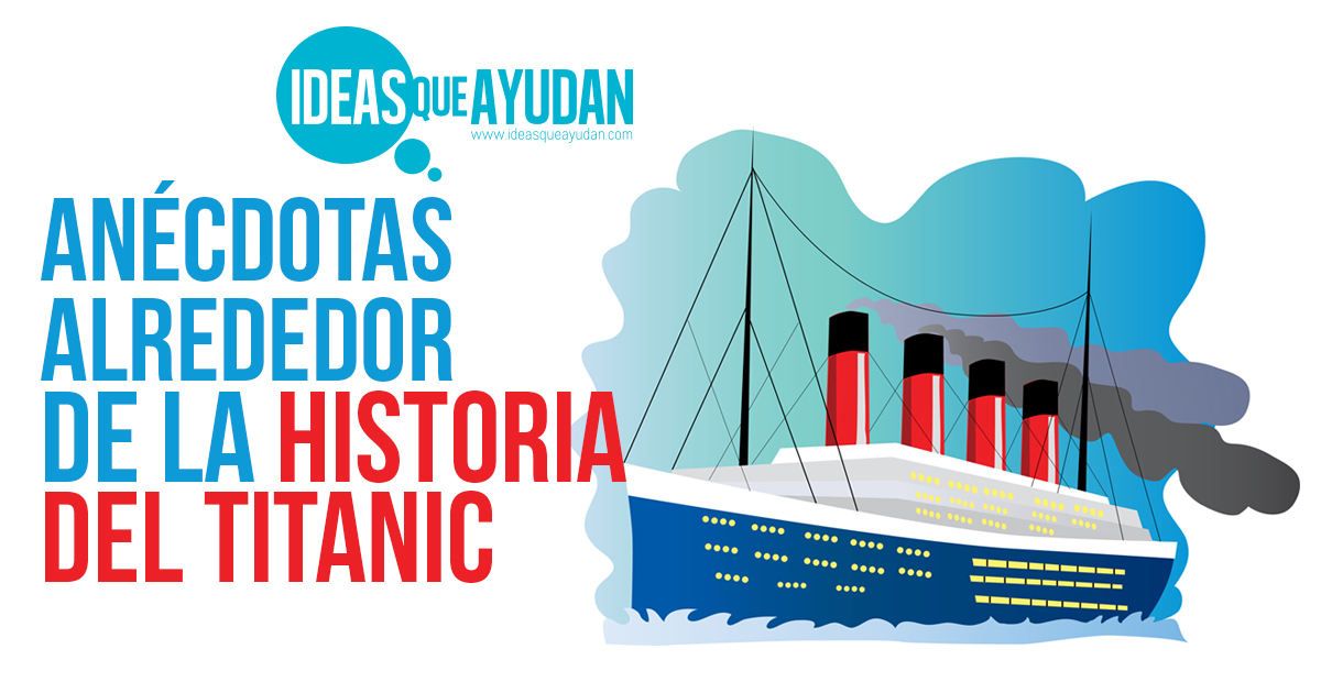 Anécdotas alrededor de la historia del Titanic