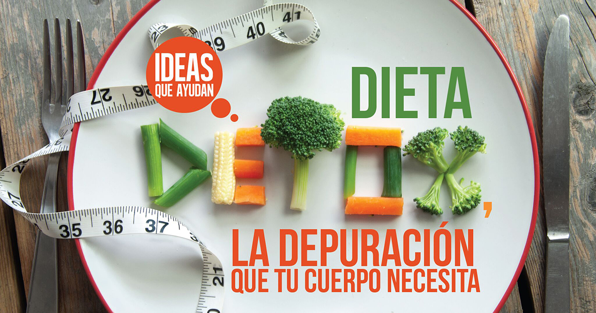 Dieta detox la depuración que tu cuerpo necesita
