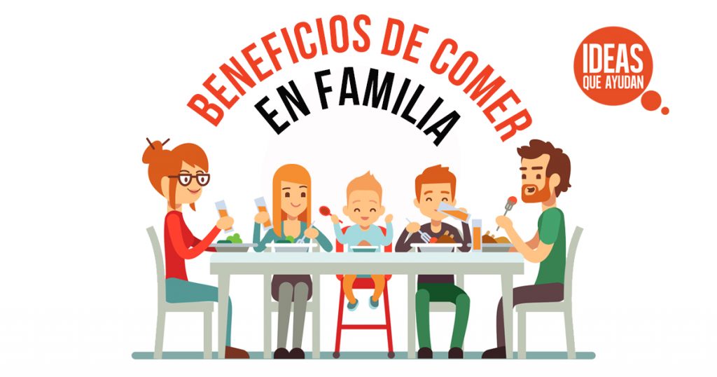 Beneficios De Comer En Familia Ideas Que Ayudan 