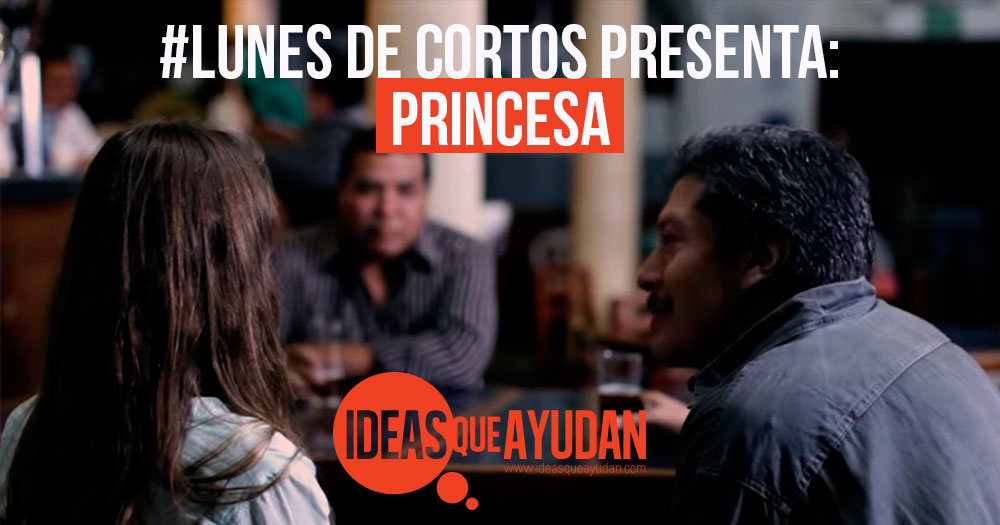 Lunes de cortos presenta: Princesa