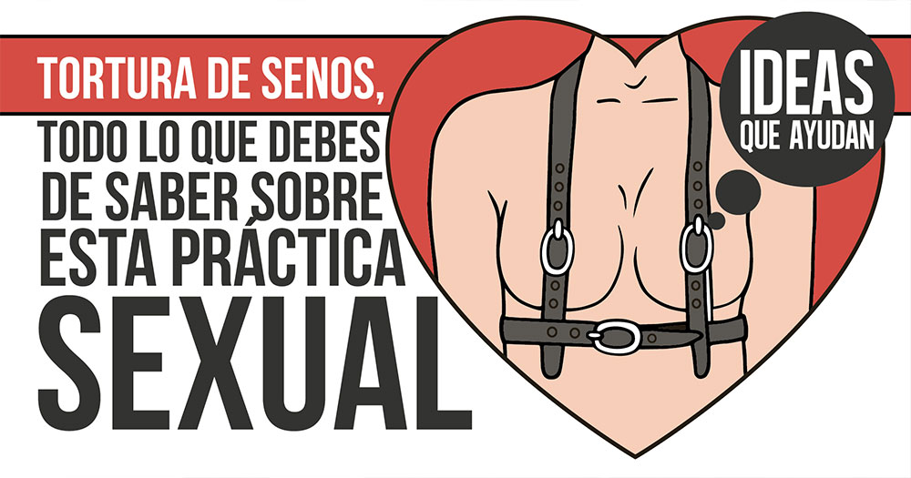 Tortura de senos, todo lo que debes saber sobre esta práctica sexual