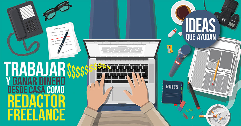 Trabajar y ganar dinero desde casa como redactor freelance
