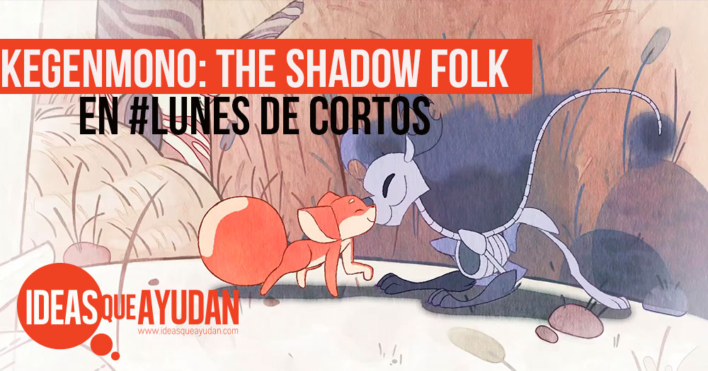 Kegenmono: The shadow Folk en #Lunes de cortos