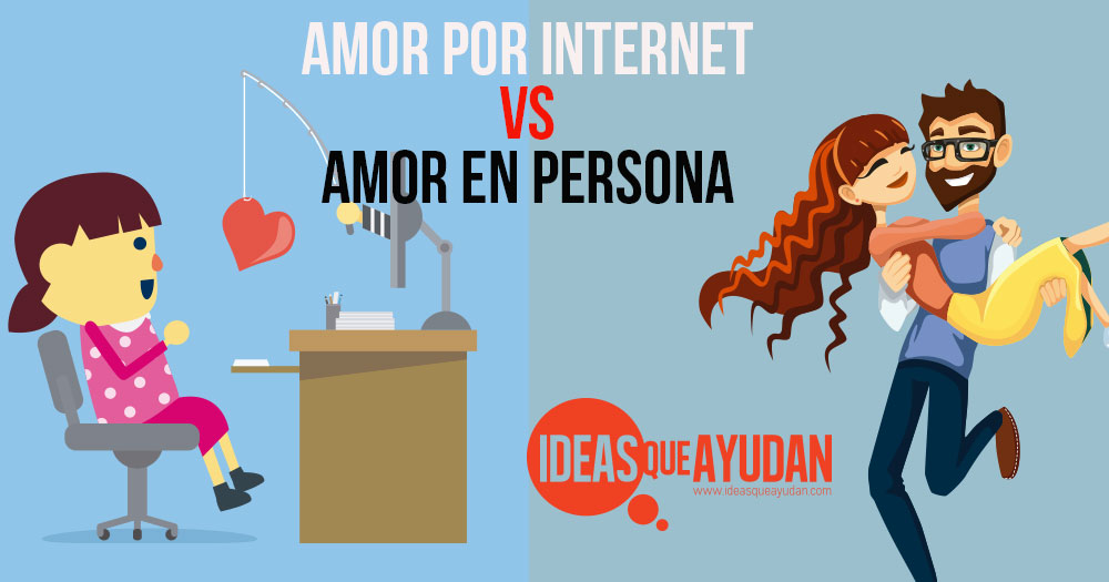 Amor por Internet vs amor en persona