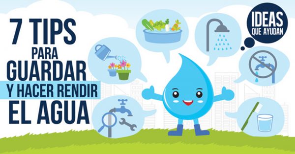 7 Tips Para Guardar Y Hacer Rendir El Agua 