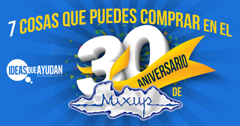 7 cosas que puedes comprar en el 30 aniversario de Mixup