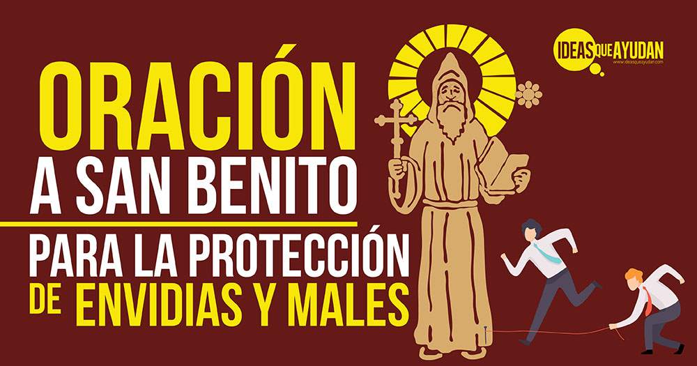Oración a San Benito para la protección de envidias y males