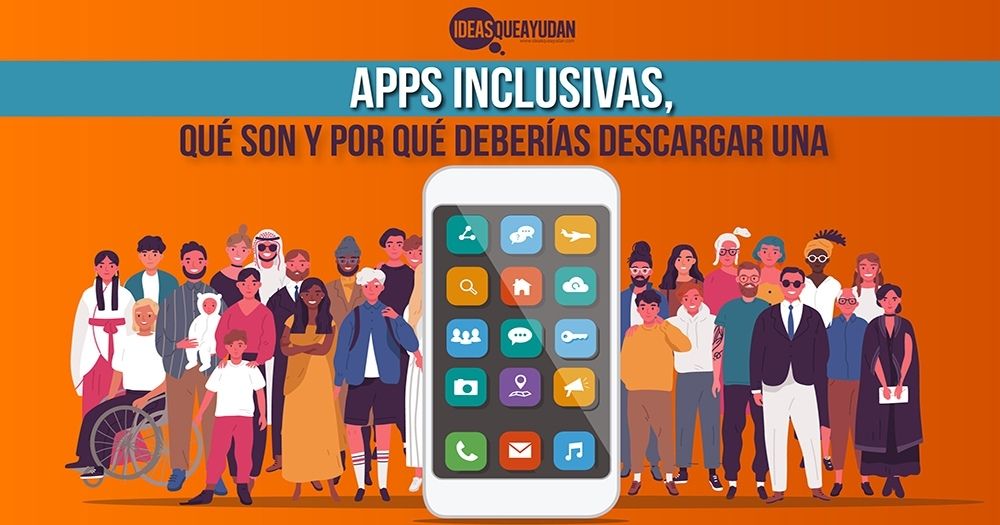 Apps inclusivas, qué son y por qué descargarlas