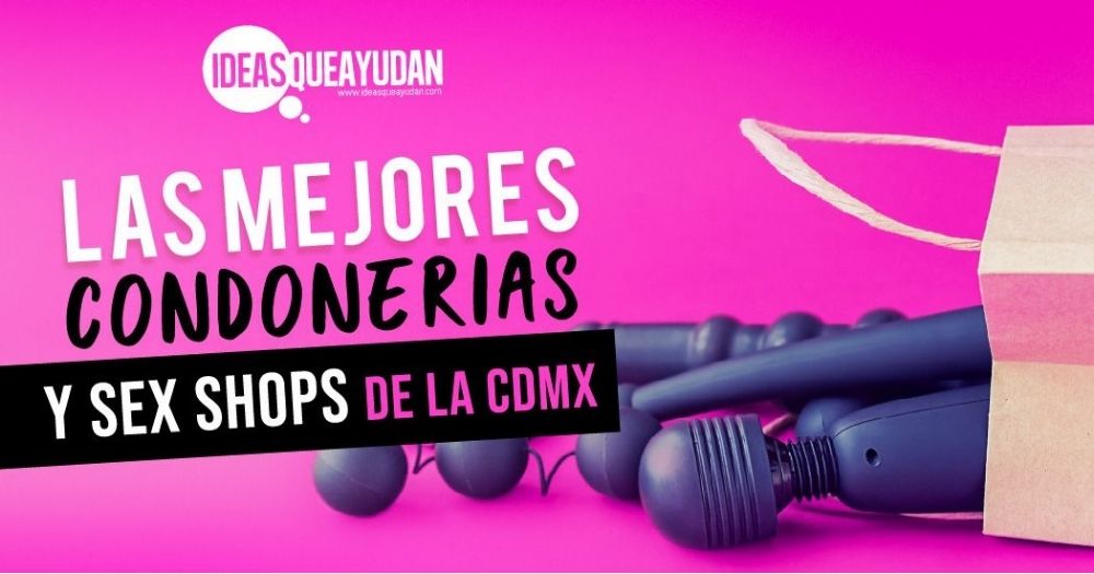 Las mejores condonerías y sex shops de la CDMX