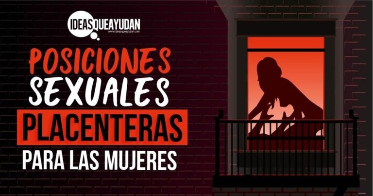 Posiciones Sexuales Placenteras Para Las Mujeres Ideas Que Ayudan Las Posiciones Sexuales 6318